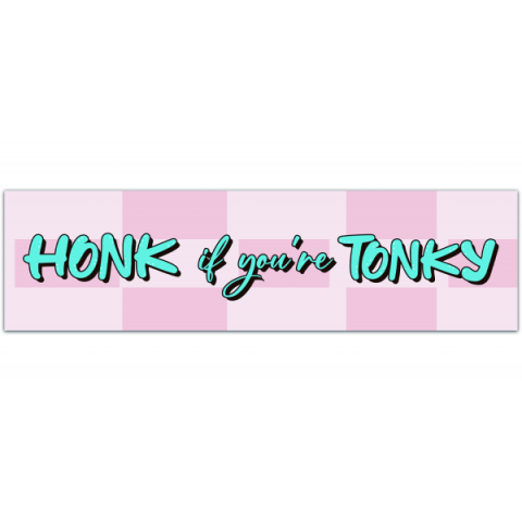 Honk If You're Tonky Removable Bumper Sticker [00580]