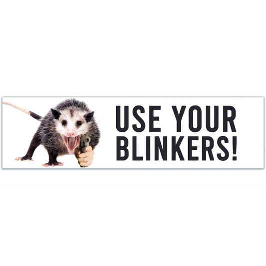 Possum "use your blinkers!" bumper sticker [00059]