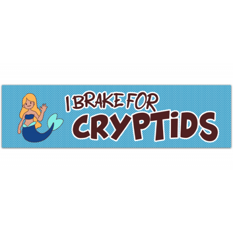 I Brake For Cryptids - Funny Weird Bumper Sticker, Bigfoot, Sasquatch, Mothman, Yeti, Absurdist, Gen Z, Meme, Chupacabra, Sarcastic [00594]