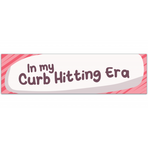 In My Curb Hitting Era Bumper Sticker [00600]