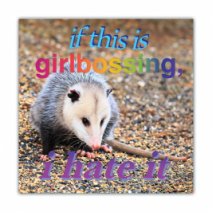 If This Is Girlbossing, I Hate It - Opossum/Possum - Funny Bumper Stickers [00614]