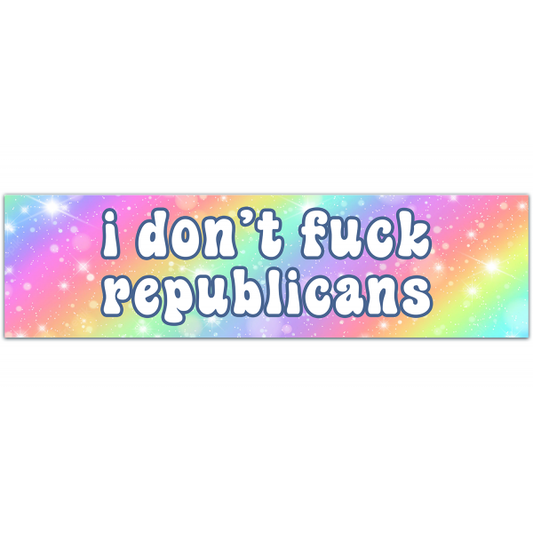 I Don't Fuck Republicans Bumper Sticker | Democrat Sticker | Liberal Sticker | Sticker for Laptop | Funny Sticker | Decal [00079]