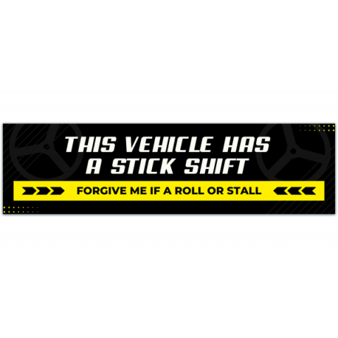 New "This Vehicle Has a Stick Shift - Forgive Me if I Roll or Stall" BUMPER STICKER Manual 5 Speed transmission racing decal warning Bumper Stickers [00836]