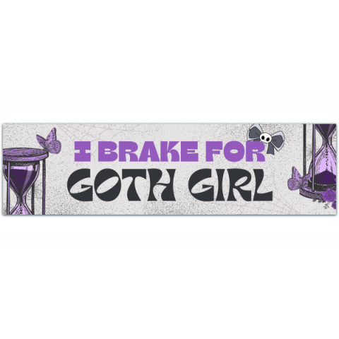 I Brake For Goth Girls, Meme Bumper Sticker, Bumper Sticker [00885]