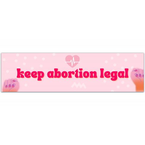 Keep Abortion Legal - Vinyl Bumper Sticker [00891]