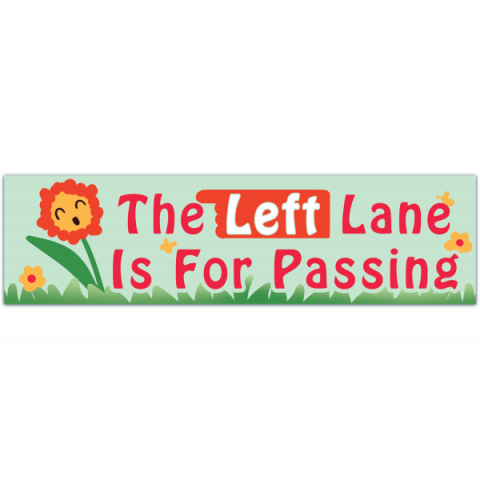 Left Lane is for Passing! Cutesy Funny Road Rage Passive Aggressive Bumper Sticker Pink Smiley Flower Car Vehicle Vinyl Decal Bumper Stickers [00920]