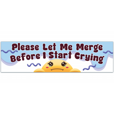 let me merge before I start crying window decal Bumper Stickers [00923]