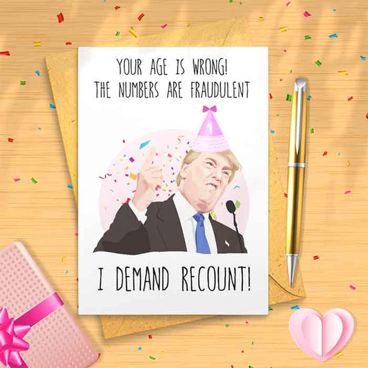 President Trump Recount Birthday Card, Funny Birthday Card, 30th, 40th, 50th, Greetings Card, for Him, Lockdown, US Election [00045]