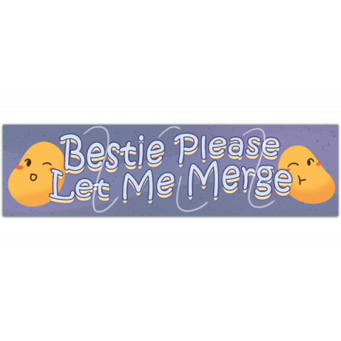 Bestie Please Let Me Merge Funny Cute Gen Z Meme Bumper Sticker Decal For Car Vehicle [00939]