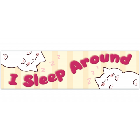 I sleep around - Funny Bumper Stickers - Cat Sticker [00963]