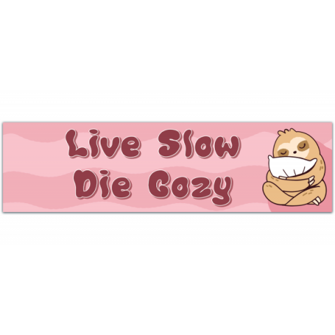 Live Slow Die Cozy Bumper Sticker, Gen Z Bumper Stickers, Gen Z Sticker, Cozy Stickers, Bumper Stickers Funny [00976]